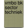 vmbo BK sector Techniek door Trea de Jong-Voorhout