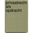 Privaatrecht als opdracht