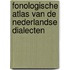 Fonologische atlas van de Nederlandse dialecten