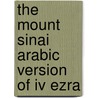 The Mount Sinai Arabic version of IV Ezra door A. Drint