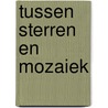 Tussen sterren en mozaiek by Saris