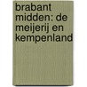 Brabant Midden: De Meijerij en Kempenland door Anwb