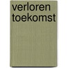 Verloren toekomst by B. Henderson
