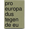 Pro Europa dus tegen de EU door Thierry Baudet