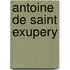 Antoine de saint exupery