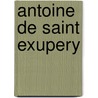 Antoine de saint exupery door Angelet