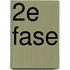 2e fase