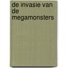 De invasie van de megamonsters by Geronimo Stilton