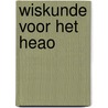 Wiskunde voor het heao by Schilder