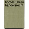 Hoofdstukken handelsrecht by J.E.M. Akveld
