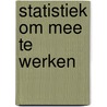 Statistiek om mee te werken by K. de Bont