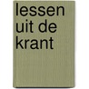 Lessen uit de krant by Unknown