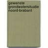 Gewenste grondwatersituatie Noord-Brabant by R. van Ek