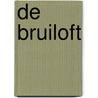 De bruiloft by Anneke Klein