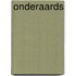 Onderaards