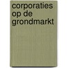 Corporaties op de grondmarkt door G. de Kam