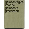 Gemeentegids voor de gemeente groesbeek door Onbekend