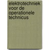 Elektrotechniek voor de operationele technicus door W. Dekkers