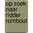 Op zoek naar ridder Rombout