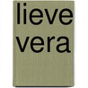 Lieve vera by Unknown