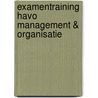 Examentraining Havo Management & Organisatie by H. Vermeulen