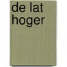 De lat hoger door C. Vossen