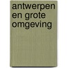 Antwerpen en grote omgeving by Unknown