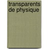 Transparents de physique door Onbekend