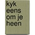 Kyk eens om je heen