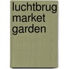 Luchtbrug Market Garden door Bart van der Klaauw
