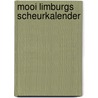 Mooi Limburgs Scheurkalender door Onbekend