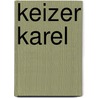 Keizer Karel by R.H. Schoemans