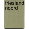 Friesland Noord by Chrystal