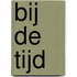 Bij de tijd