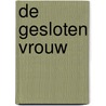 De gesloten vrouw door Willeke Bezemer