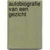 Autobiografie van een gezicht by L. Grealy