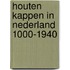 Houten kappen in Nederland 1000-1940