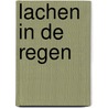 Lachen in de regen door André F. Troost
