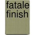Fatale finish