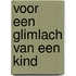 Voor een glimlach van een kind