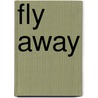 Fly away door Onbekend