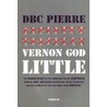 Vernon God Little by D.B.C. Pierre