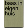 Baas in eigen huis door Willy Breinholst