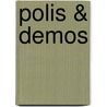 Polis & Demos by D. Chavez Minos