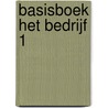 basisboek het bedrijf 1 door Ton van der Vught