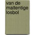 Van de maltentige losbol