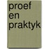 Proef en praktyk