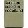 Kunst en beleid in nederland by Unknown