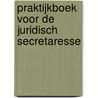 Praktijkboek voor de juridisch secretaresse door L. Janssen