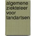 Algemene ziekteleer voor tandartsen